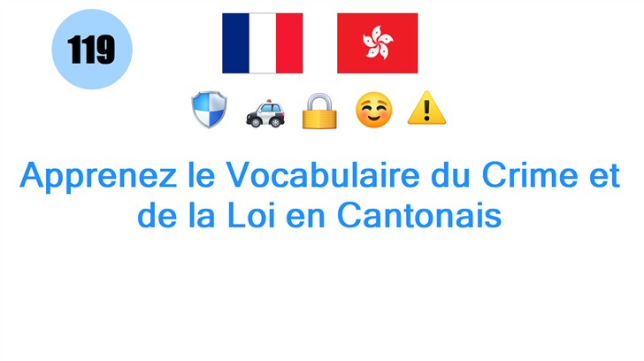 Apprenez le Vocabulaire du Crime et de la Loi en Cantonais